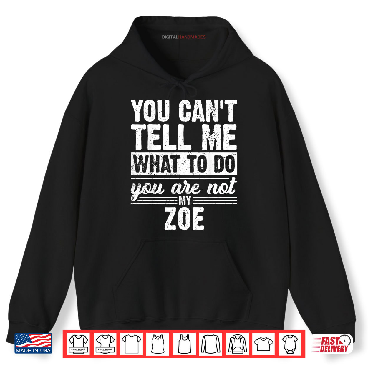 You Can’t Tell Me What to Do You are Not My Zoe Funny Shirt You Can’t Tell Me What to Do You are Not My Zoe Funny Shirt