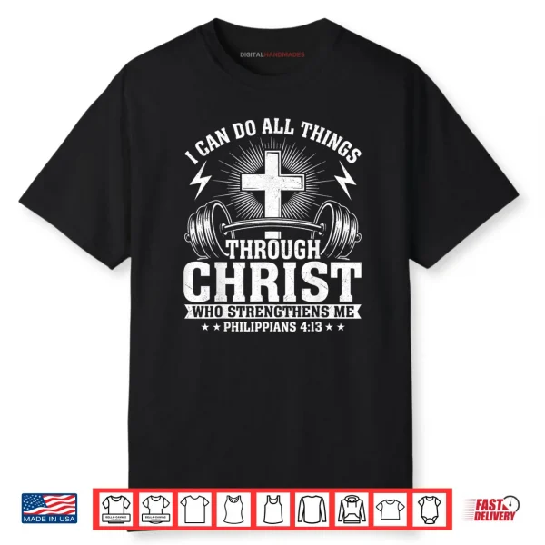 I Can Do All Things Through Christ Philippians 4 13 Shirt