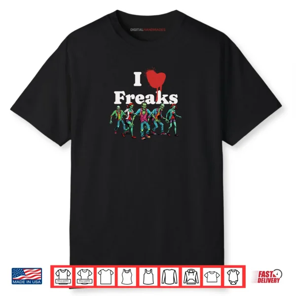 I Love Freaks Shirt
