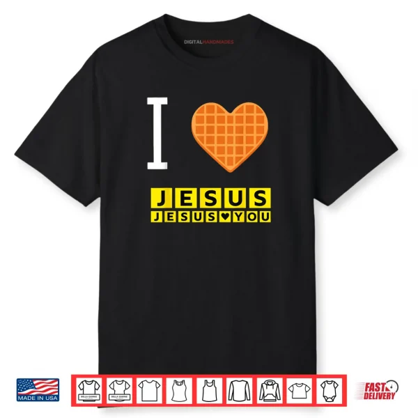 I Love Jesus Waffle Heart Christian Breakfast Shirt