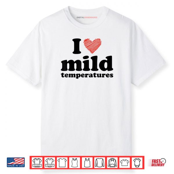 I Love Mild Temperatures