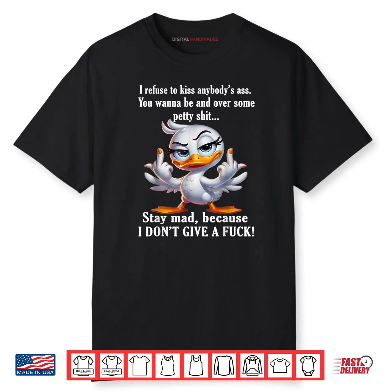 I Refuse to Kiss Anybody’s Ass You Wanna Be Mad Over Duck Shirt I Refuse to Kiss Anybody’s Ass You Wanna Be Mad Over Duck Shirt