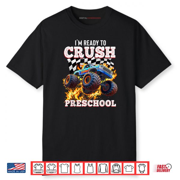I’m Ready to Crush Preschool Monster Truck First Day Shirt