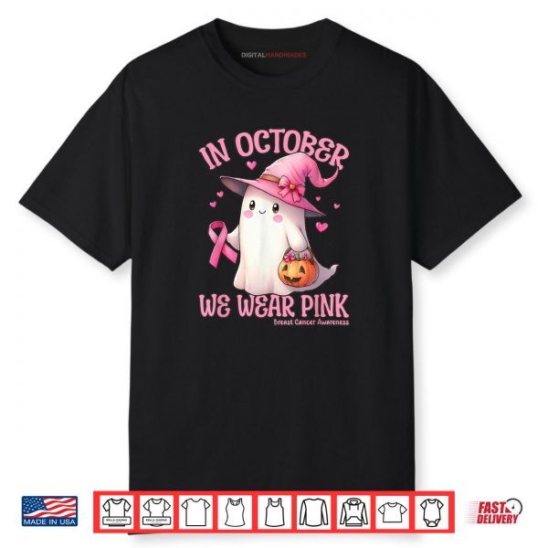 In October We Wear Pink Shirt Ghost Breast Cancer Awareness Shirt