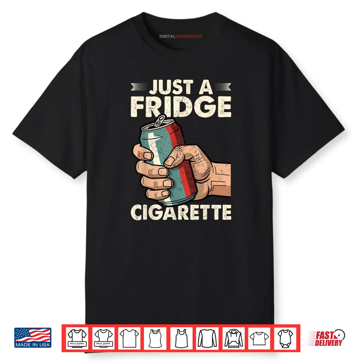 Just A Fridge Cigarette Funny Sarcastic Humor Shirt Just A Fridge Cigarette Funny Sarcastic Humor Shirt