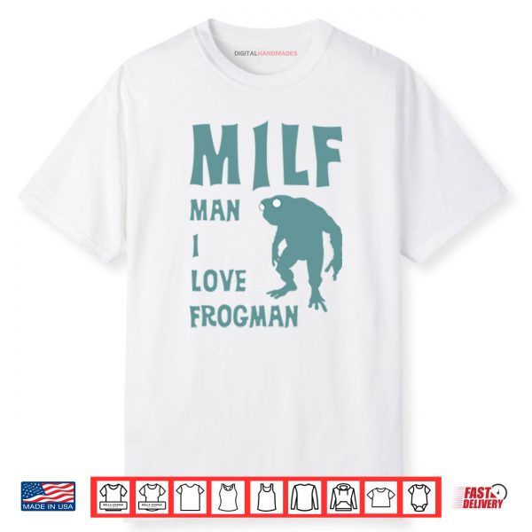MILF Man I Love Frogman Shirt
