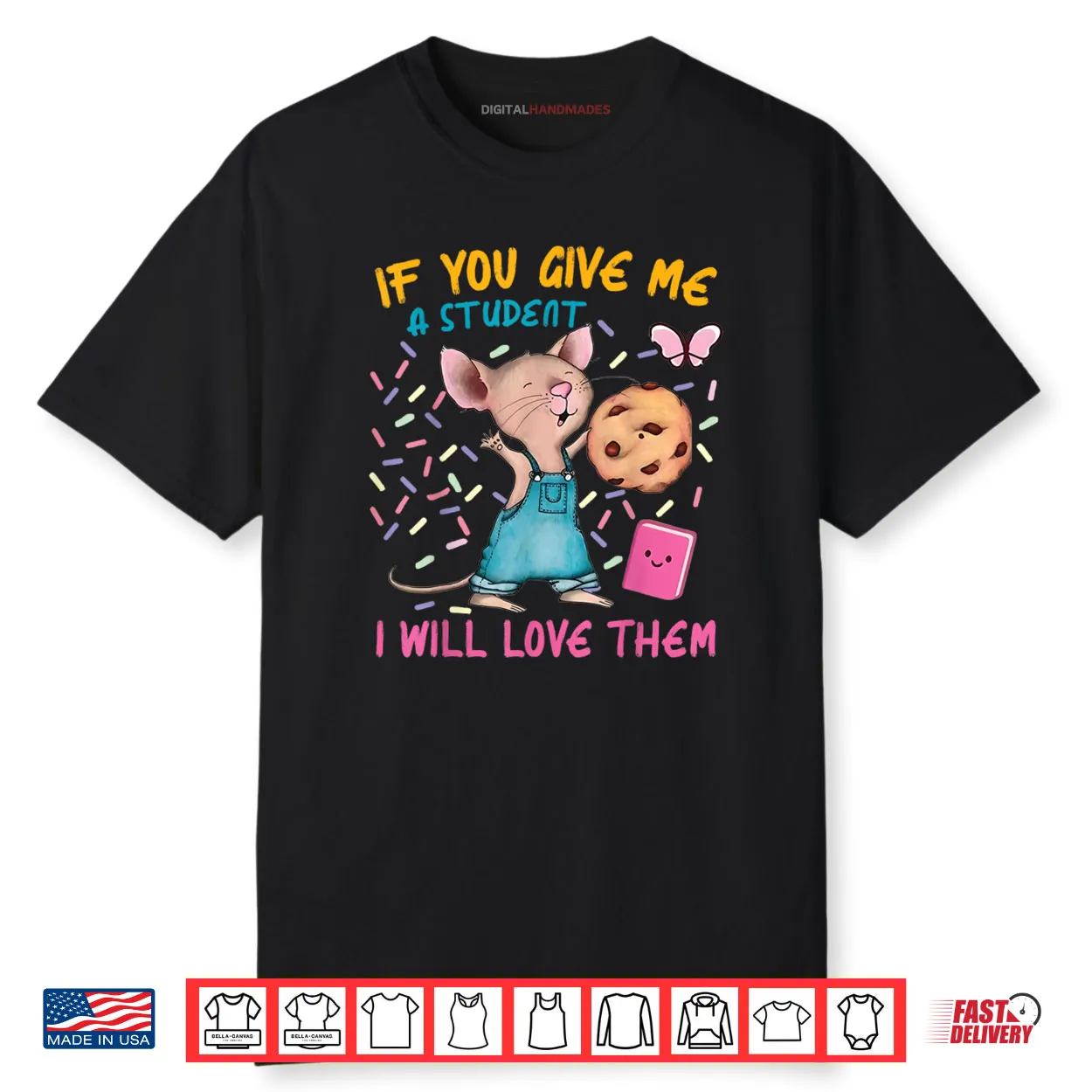 Mouse Teacher If You Give Me A Student I Will Love Them Shirt Mouse Teacher If You Give Me A Student I Will Love Them Shirt