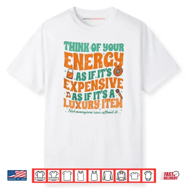 My Energy is Expensive Shirt