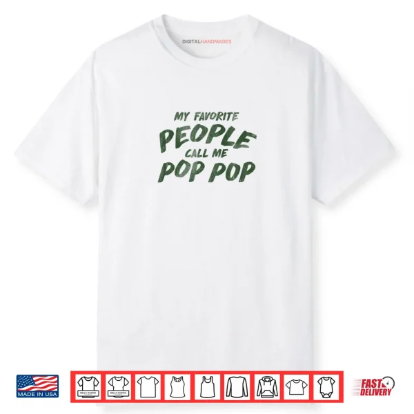 My Favorite People Call Me Pop Pop Shirt