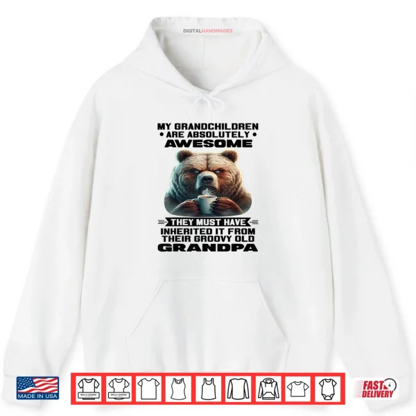 My Grandchildren are Absolutely Awesome They Must Have Shirt 2 My Grandchildren are Absolutely Awesome They Must Have Shirt 1