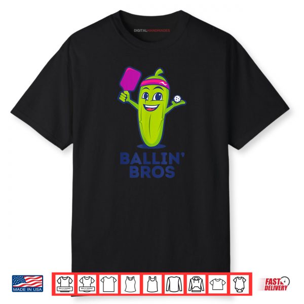 Pickle Ballin Bros Shirt