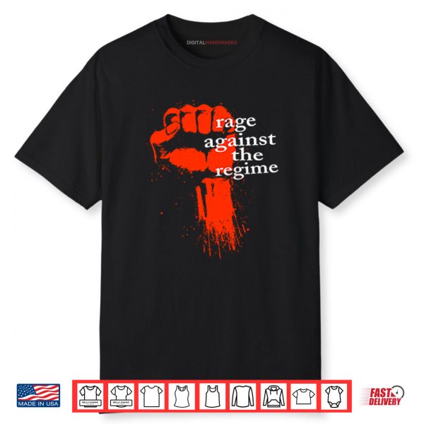 Rage Against The Regime Shirt