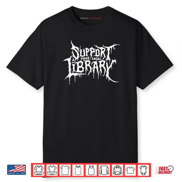 Support Your Local Library Horror Bookworm Design Shirt