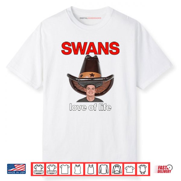 Swans Love Of Life Shirt