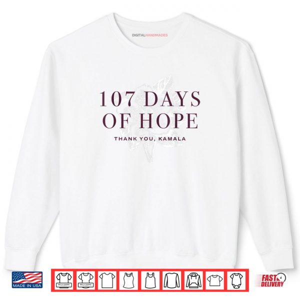 Sweatshirt 107 Days Kamala Harris Shirt