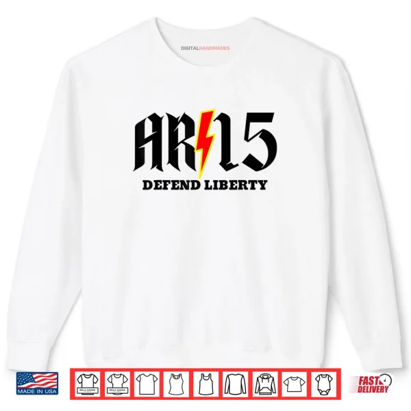 AR15 Defend Liberty Shirt 1 Sweatshirt AR15 Defend Liberty Shirt