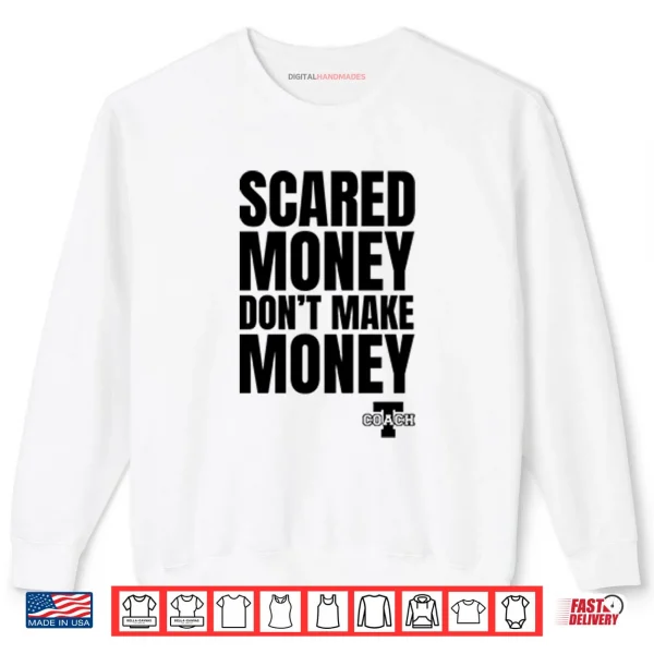 Sweatshirt Aaron Rodgers Scared Money Dont Make Money Shirt
