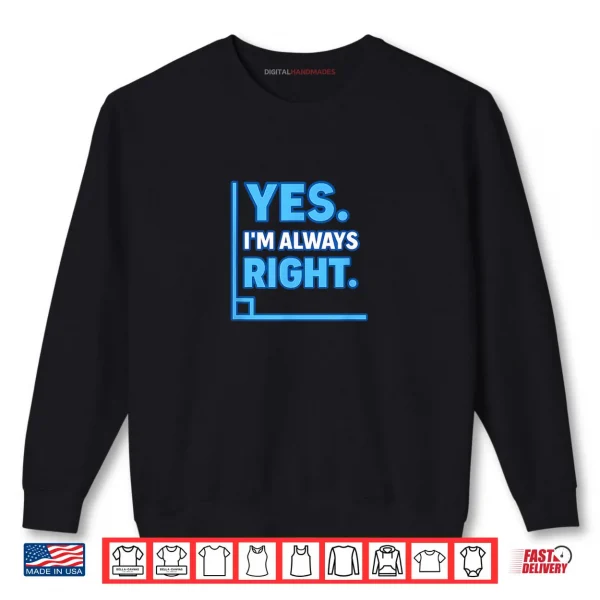 Sweatshirt Always Right Funny Math Teachers Students Shirt