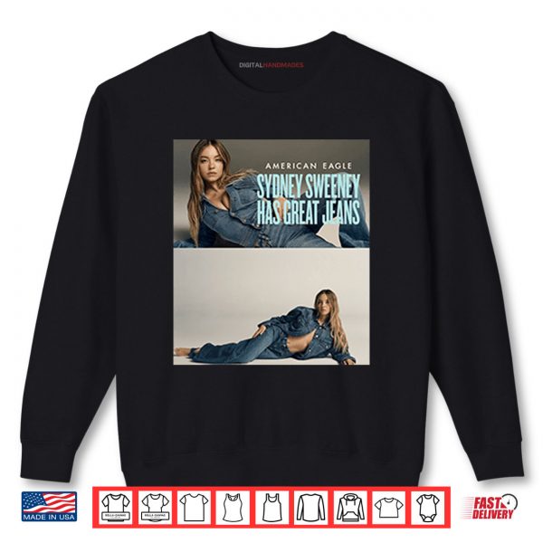 American Eagle Sydney Sweeney Has Great Jeans Shirt 1 Sweatshirt American Eagle Sydney Sweeney Has Great Jeans Shirt