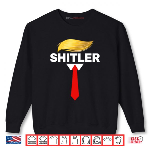 Anti Trump Donald Trump Necktie Shitler Shirt 1 Sweatshirt Anti Trump Donald Trump Necktie Shitler Shirt