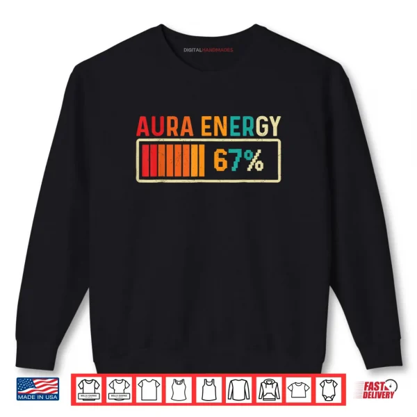 Sweatshirt Aura Energy 67 Meme Funny Gen Alpha Slang Shirt