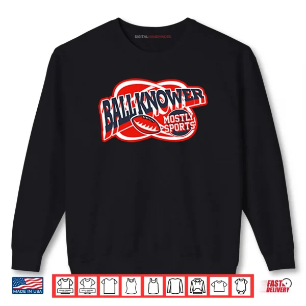 Sweatshirt Ball Knower Mostly Sports Shirt