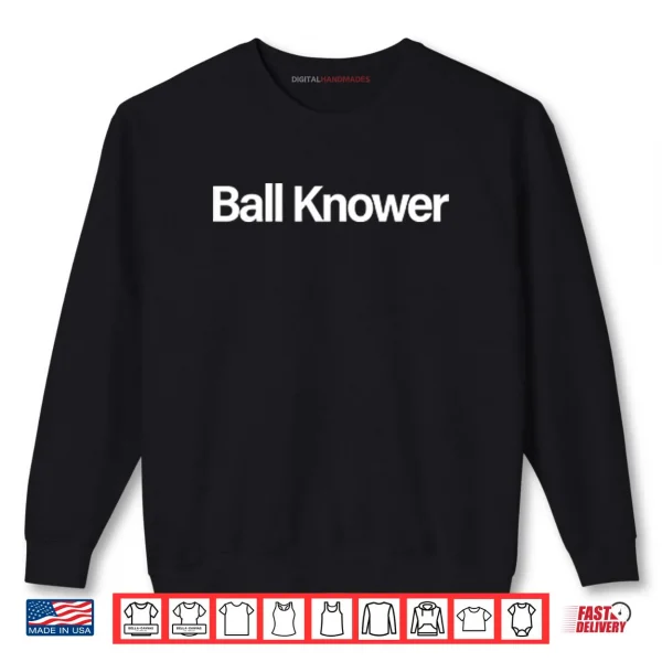 Sweatshirt Ball Knower Shirt