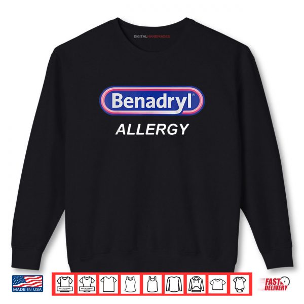 Sweatshirt Benadryl Allergy Funny Nurse Pharmacy Halloween Costume Cute Shirt