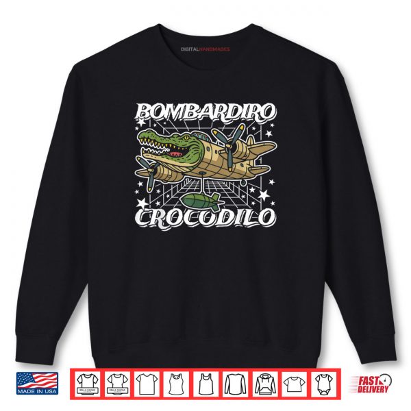 Sweatshirt Bombardiro Crocodilo Italian Brainrot No Bad Drops Shirt
