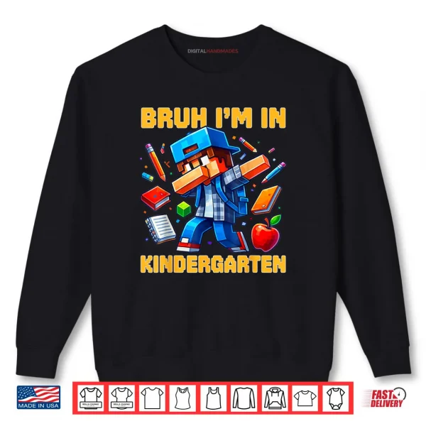 Sweatshirt Bruh Im in Kindergarten Boys Kids Gamer Back To School Shirt
