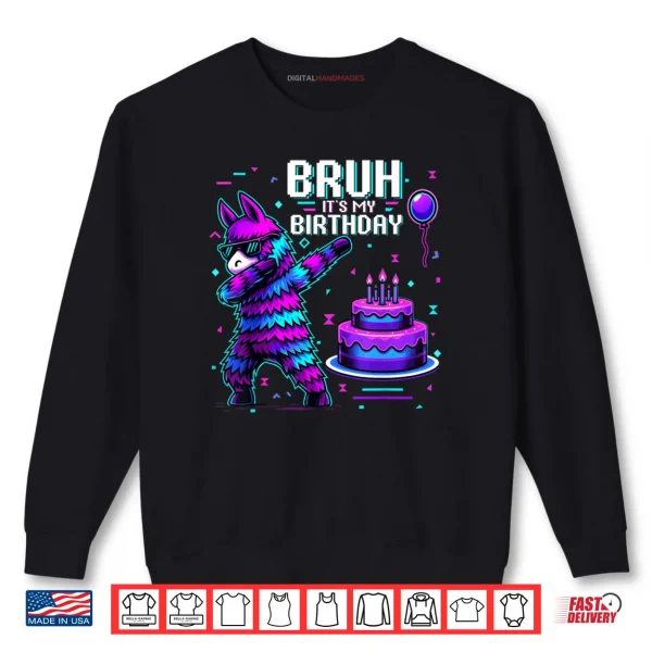 Sweatshirt Bruh Its My Birthday Llama Pinata Boy Girl Family Party Bday Shirt