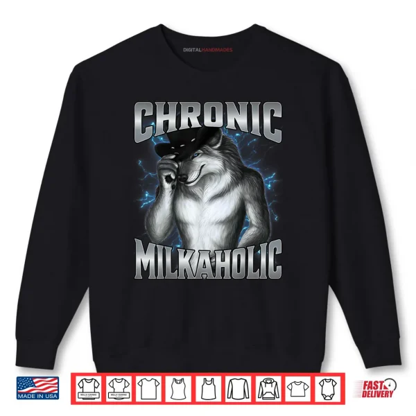 Chronic Milkaholic Cringe Alpha Werewolf Meme Shirt 1 Sweatshirt Chronic Milkaholic Cringe Alpha Werewolf Meme Shirt