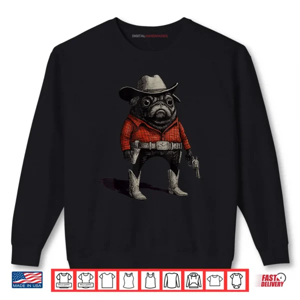 Cowboy Pug Dog Funny Western Outfit Red Pug Cowboy Meme Shirt 1 Sweatshirt Cowboy Pug Dog Funny Western Outfit Red Pug Cowboy Meme Shirt