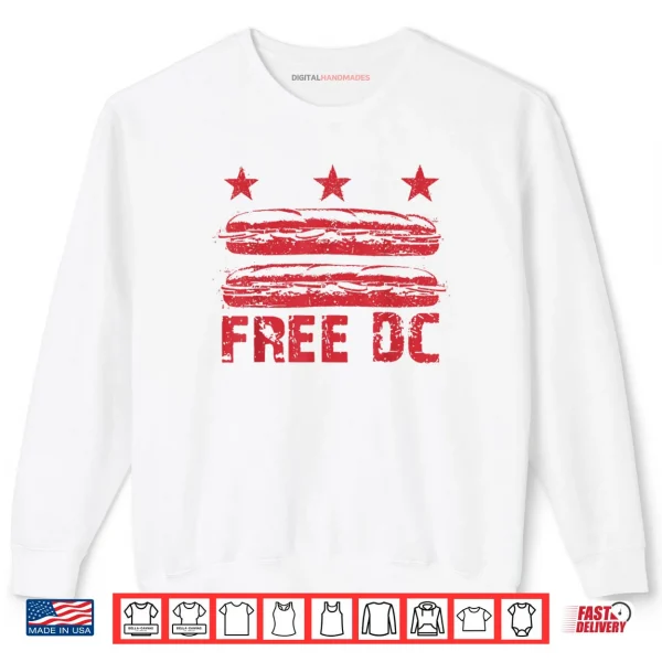 Sweatshirt DC The Sandwich Guy Free DC DC Flag Sub Sandwiches Protests Shirt