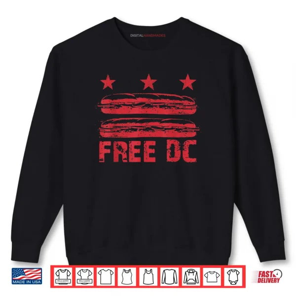 Sweatshirt DC The Sandwich Guy Free DC Flag Sub Sandwiches Protests Shirt
