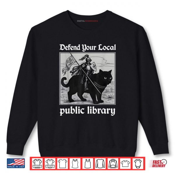 Sweatshirt Defend Your Local Public Library Funny Knight Cat Shirt
