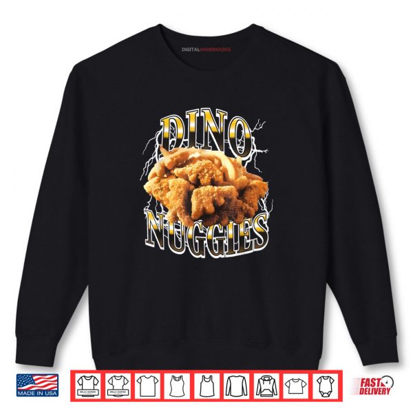 Dino Nuggies Shirt 1 Sweatshirt Dino Nuggies Shirt