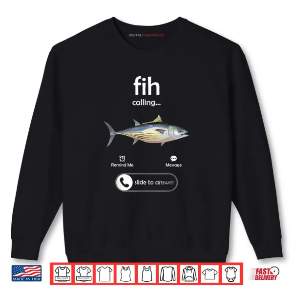 Fih Calling Slide to Answer Funny Fishing Meme Fisherman Shirt 1 Sweatshirt Fih Calling Slide to Answer Funny Fishing Meme Fisherman Shirt