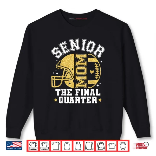 Sweatshirt Football Senior Mom 2026 The Final Quarter Shirt