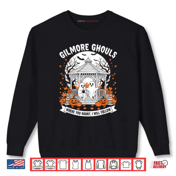 Sweatshirt Gilmore Ghouls Where You Haunt I Will Follow Halloween Shirt