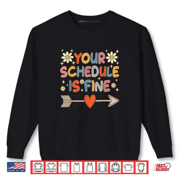 Groovy Your Schedule is Fine Funny School Counselor Shirt 1 Sweatshirt Groovy Your Schedule is Fine Funny School Counselor Shirt
