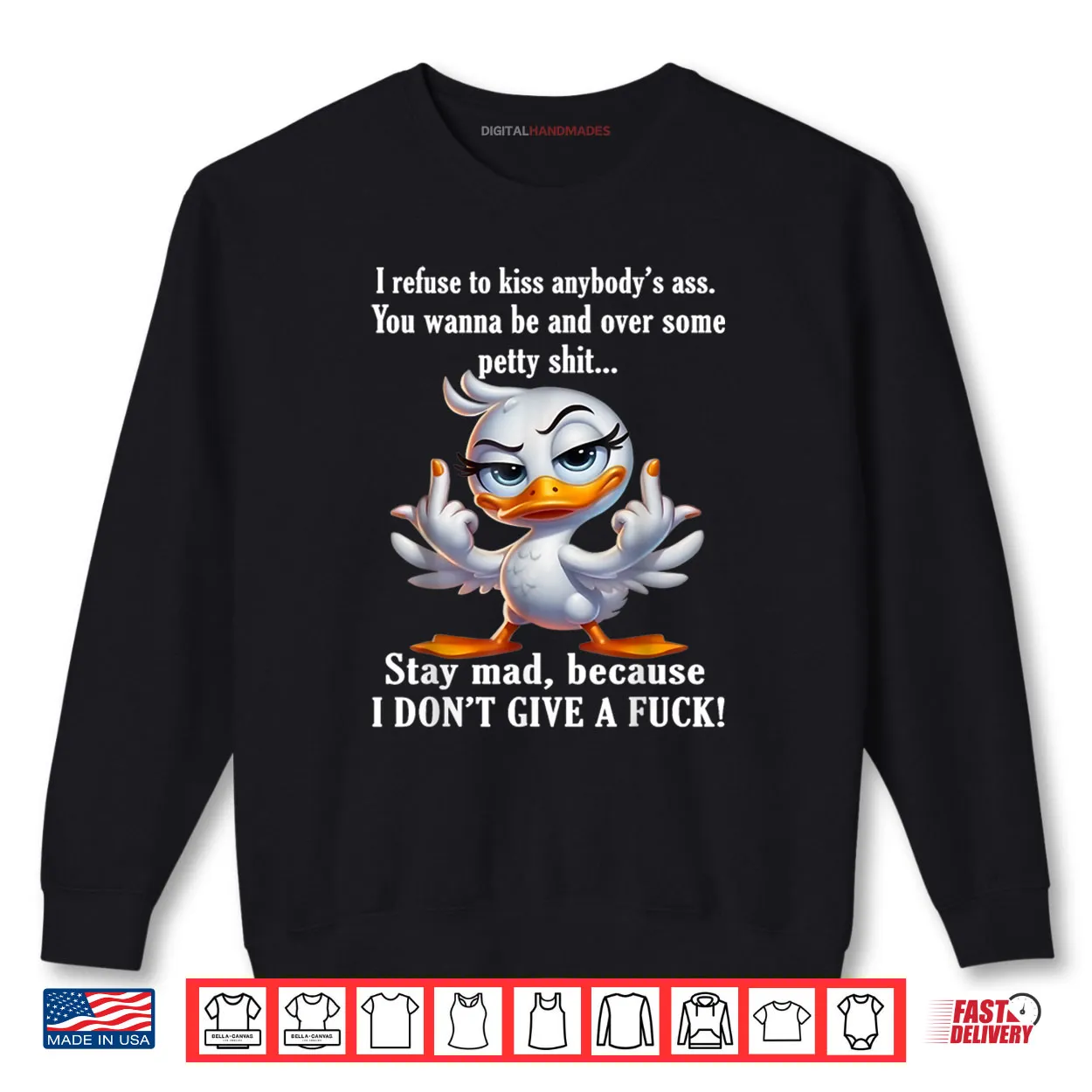 I Refuse to Kiss Anybody’s Ass You Wanna Be Mad Over Duck Shirt I Refuse to Kiss Anybody’s Ass You Wanna Be Mad Over Duck Shirt