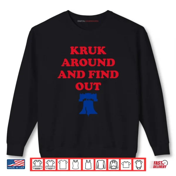 Kruk Around And Find Out John Kruk Shirt 1 Sweatshirt Kruk Around And Find Out John Kruk Shirt