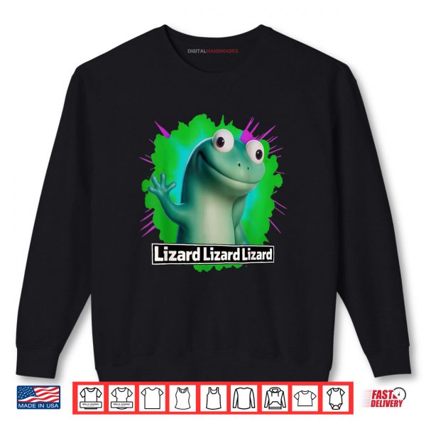Sweatshirt Lizard Lizard Lizard Meme Shirt