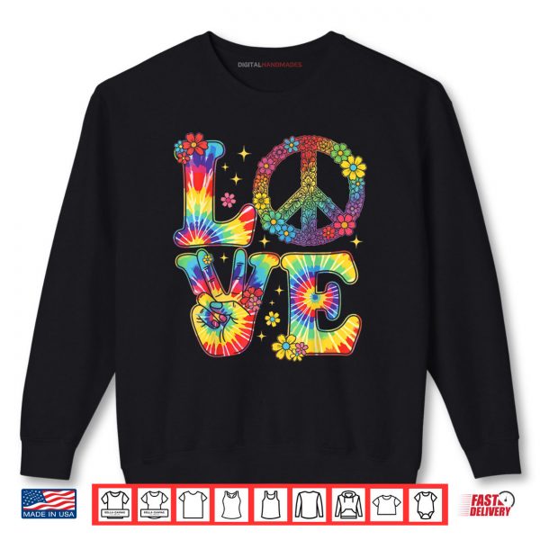 Sweatshirt Love Peace Sign Tie Dye Hippie Shirt