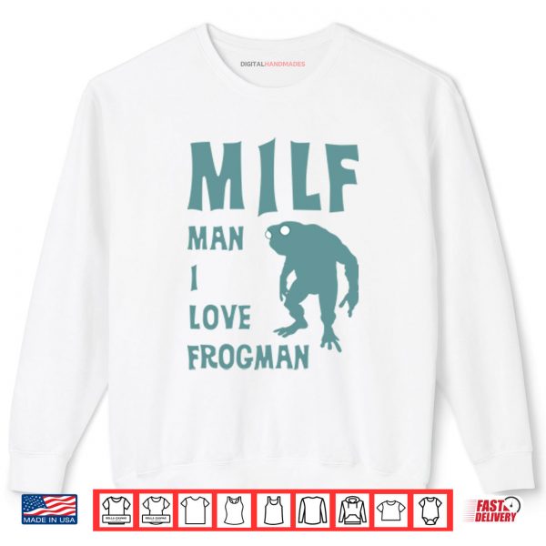MILF Man I Love Frogman Shirt 1 Sweatshirt MILF Man I Love Frogman Shirt