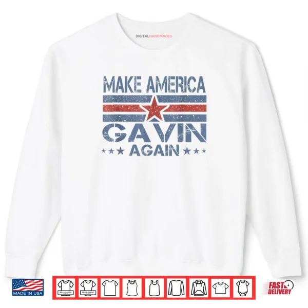 Sweatshirt Make America Gavin Again Funny Patriotic Retro Shirt