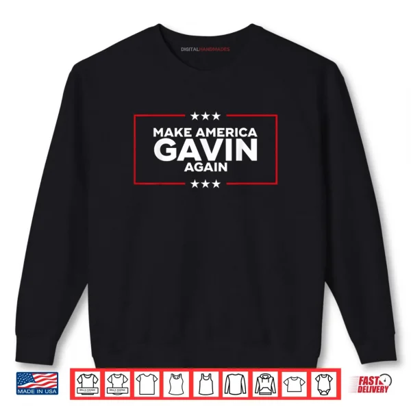Sweatshirt Make America Gavin Again Shirt