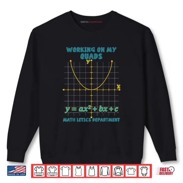 Sweatshirt Mathletics Working On My Quads Algebra Algebra Math Teacher Shirt