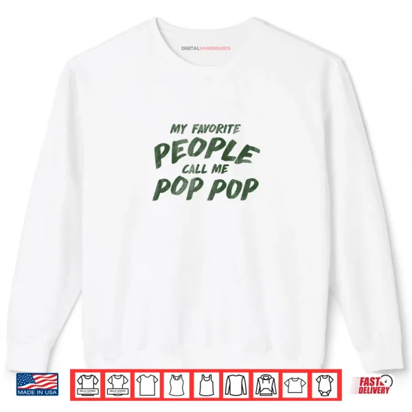 Sweatshirt My Favorite People Call Me Pop Pop Shirt